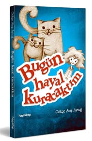 BUGN HAYAL KURACAKTIM